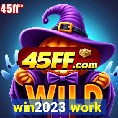 win2023 work